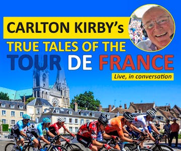 True Tales of the Tour De France with Carlton Kirby