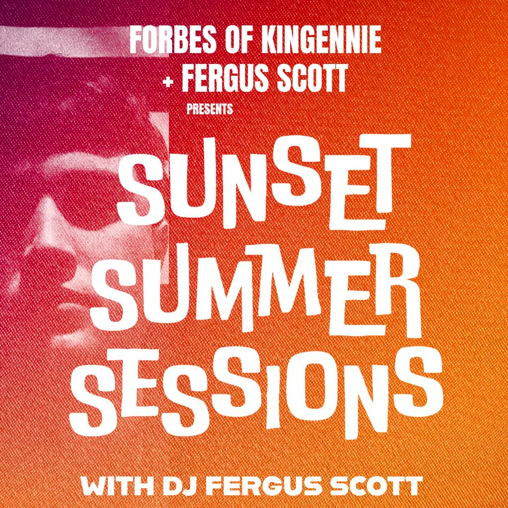 Forbes of Kingennie + Fergus Scott - SUNSET SUMMER SESSIONS at Forbes Of Kingennie Country Resort 