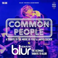 A Tribute Double Header - Common People + Absolute Blur at The Castle And Falcon