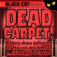 DEAD CARPET Halloween Club Night - Rich & Famous Fancy Dress at Black Cat Bridgend
