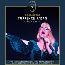 Tuppence A 'Bag - A Drag Queen at The Lounge Club