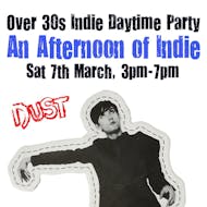 An Afternoon of Indie: BRIGHTON (over 30s Only), 3pm-7pm at DUST Venue