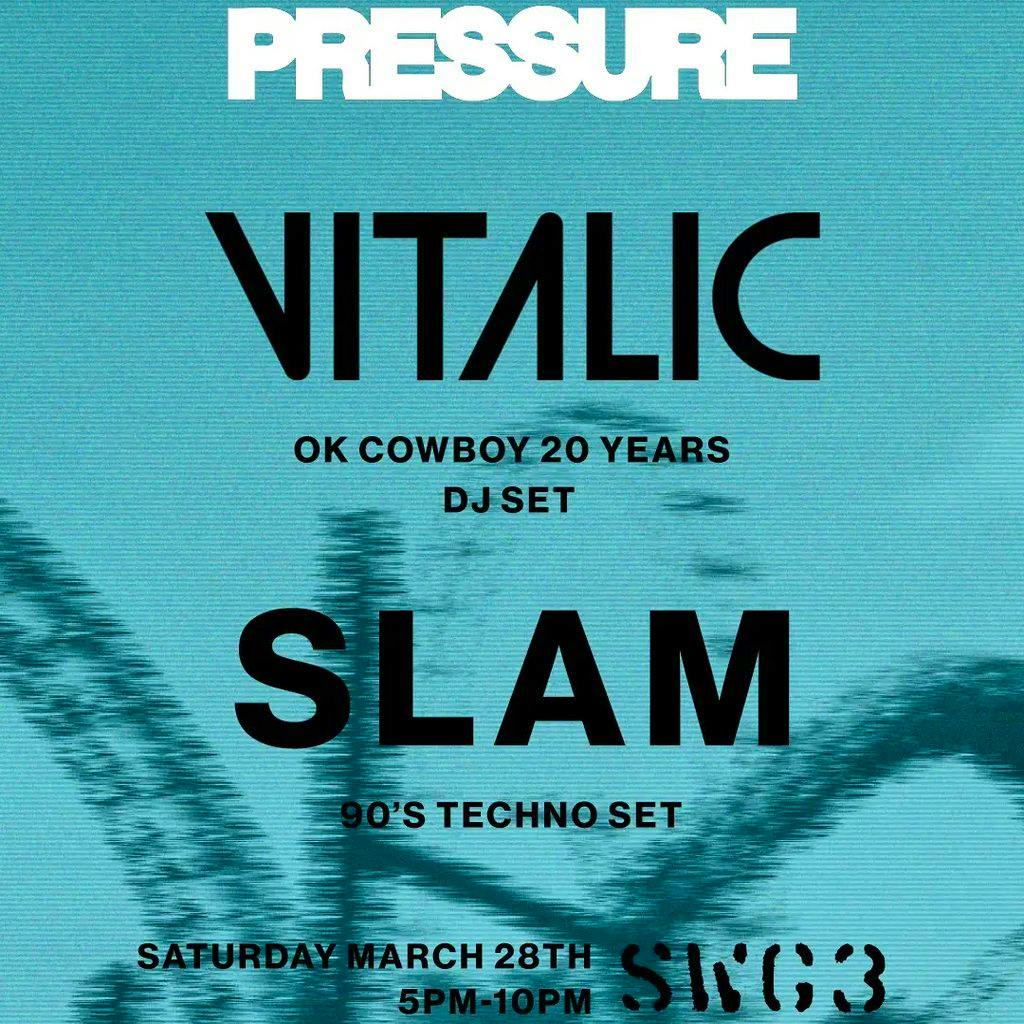 Pressure: Vitalic & Slam at SWG3