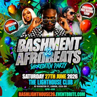 Bashment X Afrobeats - Shoreditch Party - Everyone Free Before 1 at The Lighthouse Bar And Club