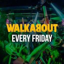Walkabout Cardiff Every Friday | Walkabout Cardiff  Cardiff  | Fri 19th July 2024 Lineup