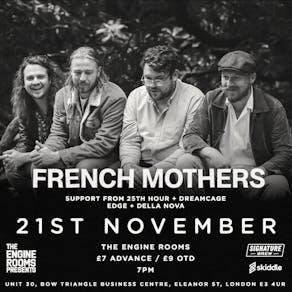 The Engine Rooms presents : FRENCH MOTHERS & SPECIAL GUESTS