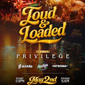Loud & Loaded