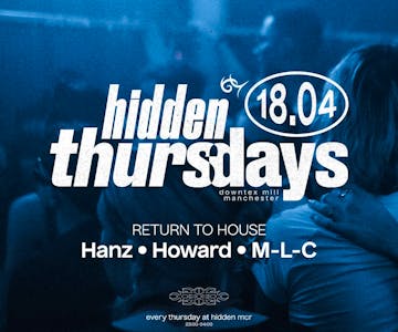 Hidden Thursdays - RETURN TO HOUSE | 18th April