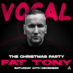 VOCAL Christmas Party ft DJ Fat Tony  Tickets | LAB11 Birmingham  | Sat 10th December 2022 Lineup