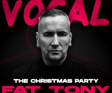 VOCAL Christmas Party ft DJ Fat Tony 