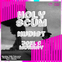 HOLY SCUM + Nudist + FEND Tickets | Kazimier Stockroom Liverpool  | Sun 19th February 2023 Lineup