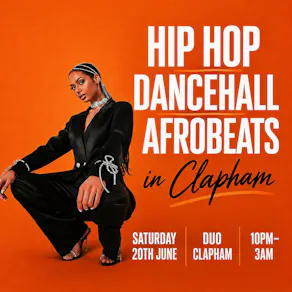 Hip Hop, Dancehall, Afrobeats In Clapham (£5 B4 12am Tickets)