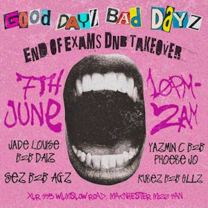 Good Dayz, Bad Dayz: End of Exams DNB Takeover