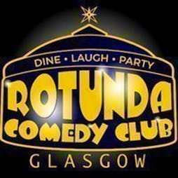 Rotunda Comedy Club - Saturday Night Show Tickets | Rotunda Comedy Club Glasgow  | Sat 29th January 2022 Lineup