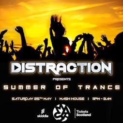 Distraction presents: Summer Of Trance Tickets | The Mash House Edinburgh  | Sat 25th May 2019 Lineup