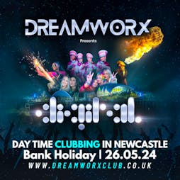 Dreamworx Tickets | Digital Newcastle Newcastle Upon Tyne  | Sun 26th May 2024 Lineup