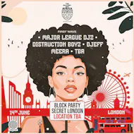 Major League DJz Balcony Mix Block Party at SECRET LOCATION LONDON TBA