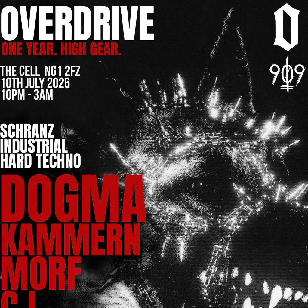 ONE YEAR. HIGH GEAR. OVERDRIVE x 909 at The Cell Nottingham