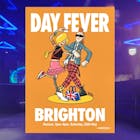 Day Fever - Brighton 25/05/24!