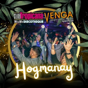 Hogmanay at Club Tropicana & Venga