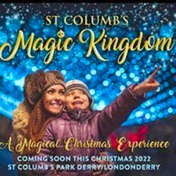 St Columbs Magic Kingdom Tickets | St Columbs Park  Londonderry  | Thu 8th December 2022 Lineup