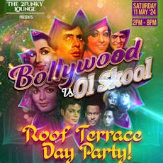 Bollywood Vs Ol Skool - Roof Terrace Day Party at The 2Funky Lounge 