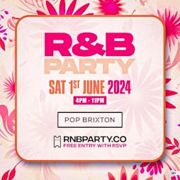 R&B PARTY - Day Party - Free Entry Tickets | Pop Brixton London  | Sat 1st June 2024 Lineup