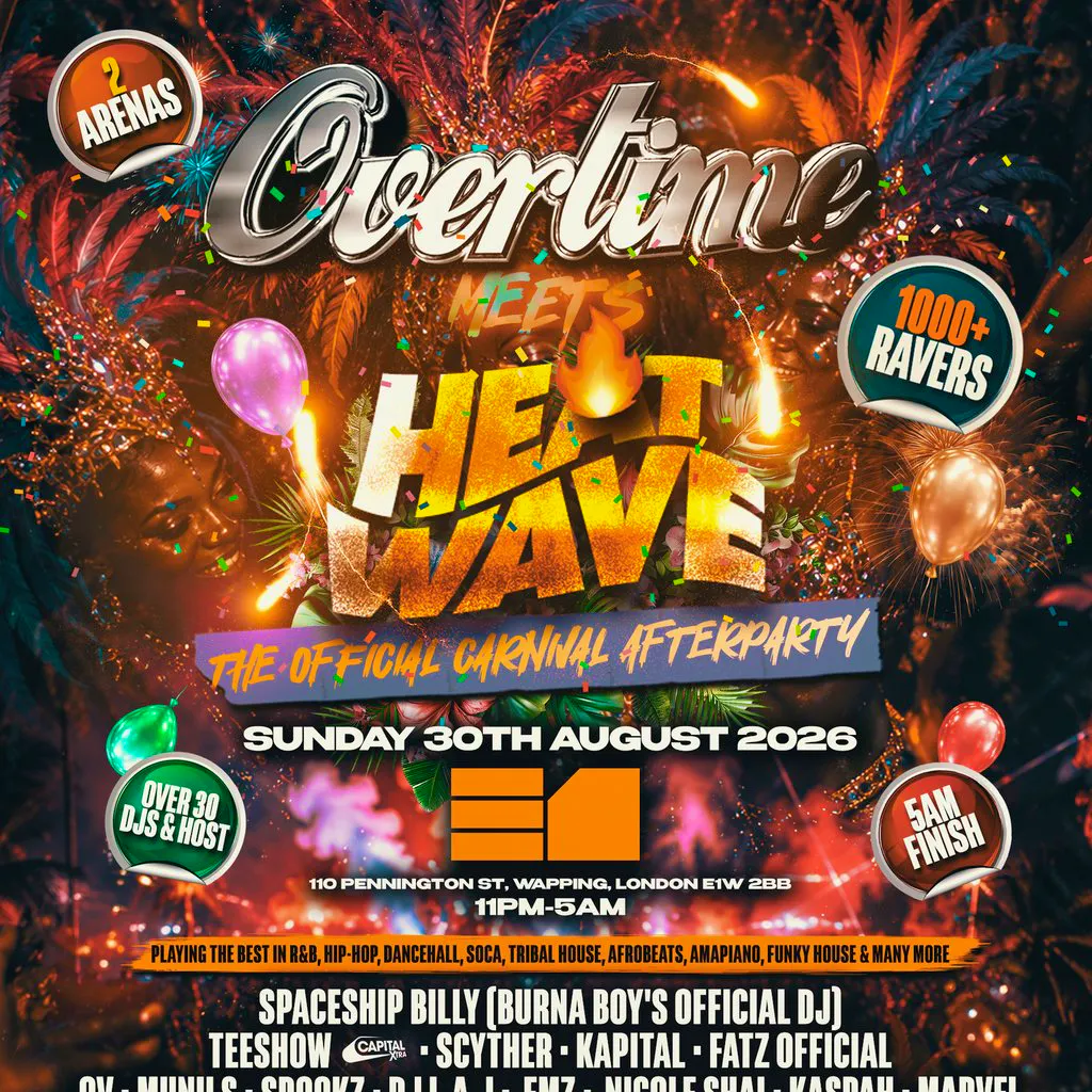 Overtime Meets Heatwave - The Official Carnival Afterparty at E1 London (ONYX)