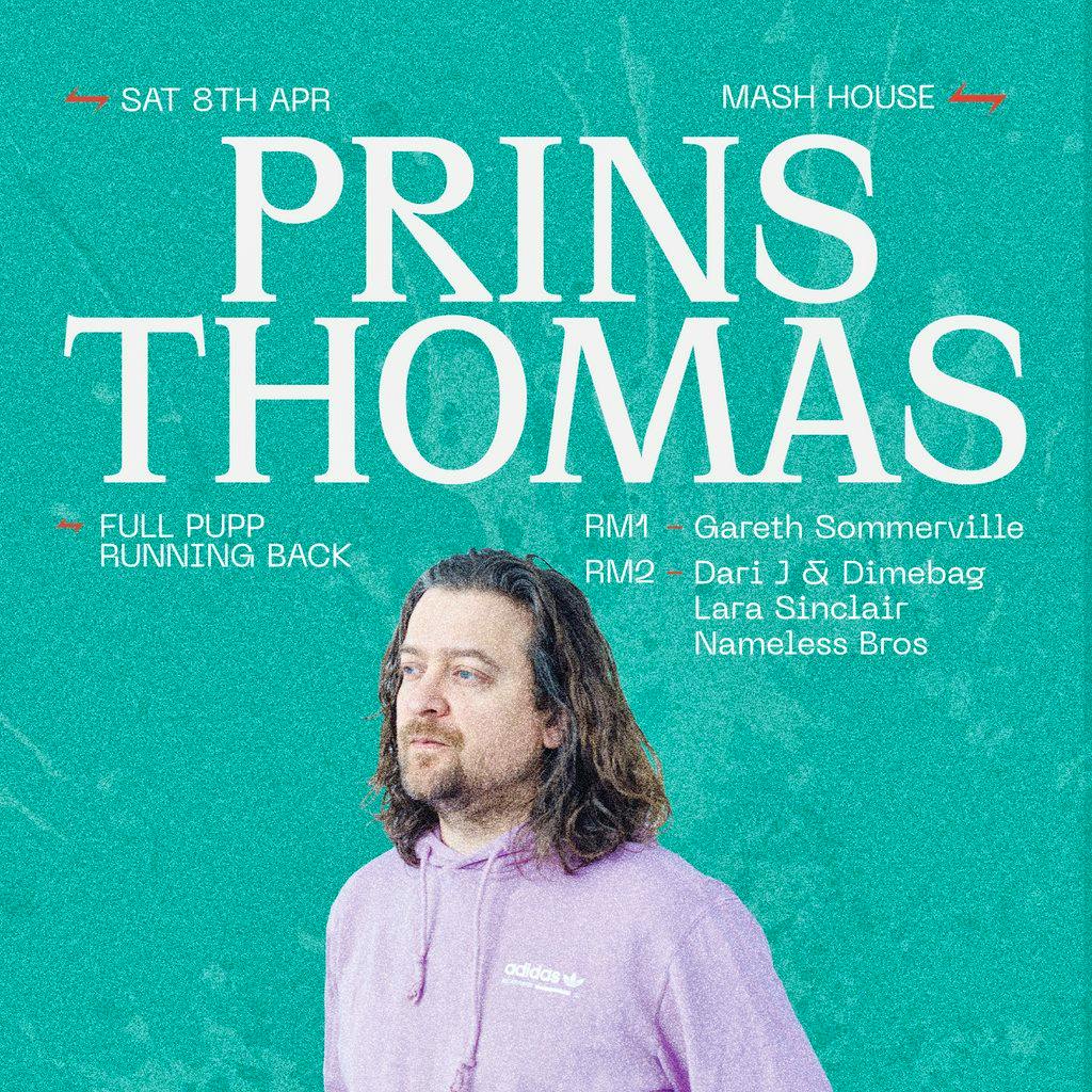 Prins Thomas (Full Pupp / Running Back) [3hr set] | The Mash House