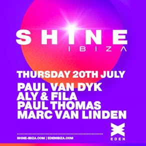 SHINE Ibiza with Paul van Dyk, Aly & Fila, Paul Thomas, MvL
