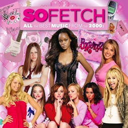 So Fetch - 2000s Party (Newcastle) Tickets | Digital Newcastle Newcastle Upon Tyne  | Sat 18th May 2024 Lineup