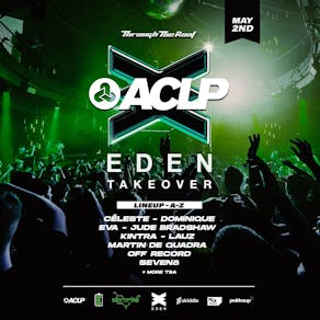 THROUGH THE ROOF X ACLP: Eden Takeover NIGHT TWO