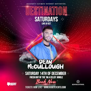 Destination Saturdays w/ I'm A Celebrity's Dean McCullough!