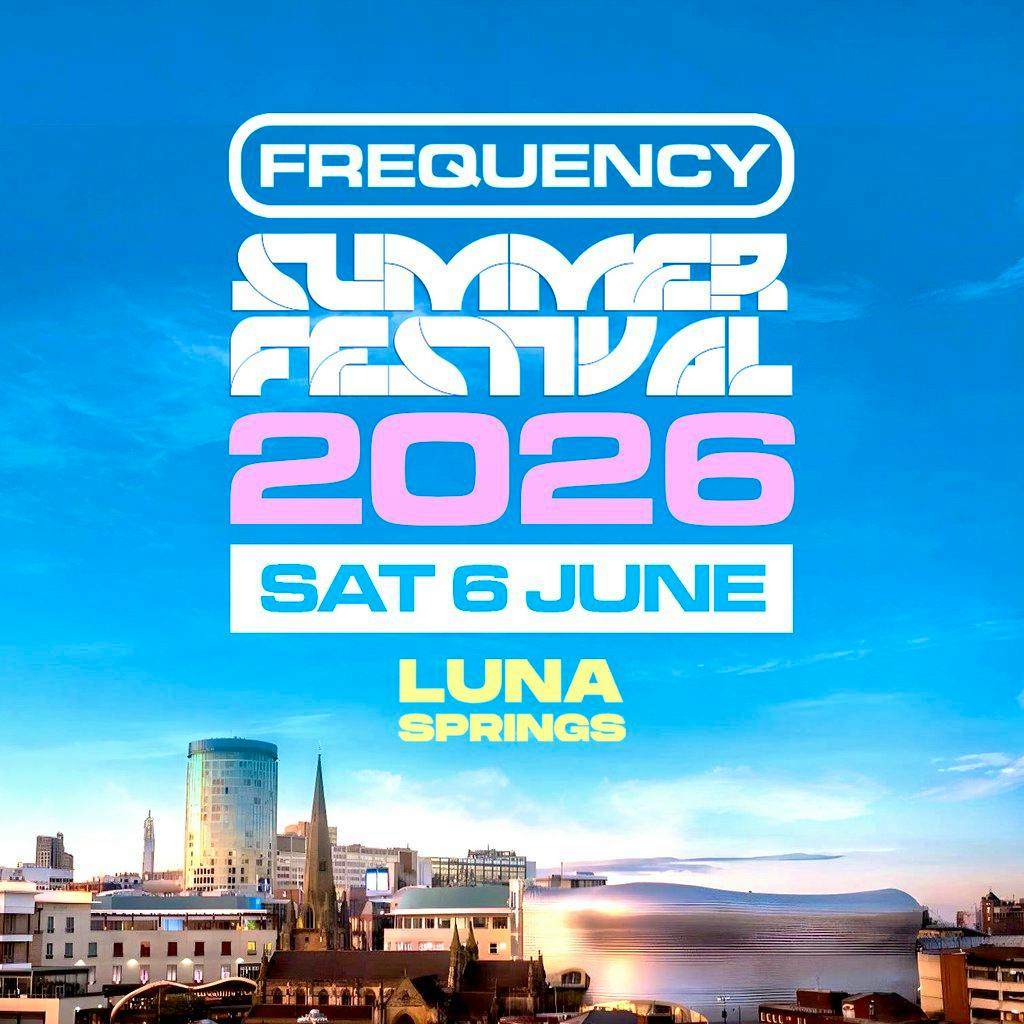 Frequency Festival 2026 @ Luna Springs Birmingham at Luna Springs Digbeth 