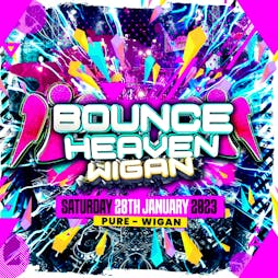 Bounce Heaven Tickets | Pure Nightclub Wigan Wigan  | Sat 28th January 2023 Lineup