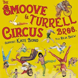The Smoove & Turrell Bros. Circus Tickets | Boiler Shop Newcastle Upon Tyne  | Sat 17th December 2022 Lineup