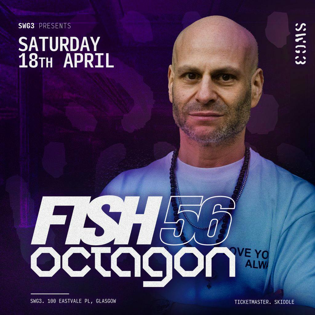 SWG3 Presents Fish56Octagon at SWG3