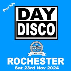 Day Disco (Over 30's) - Saturday 23rd November 2024 at Casino Rooms