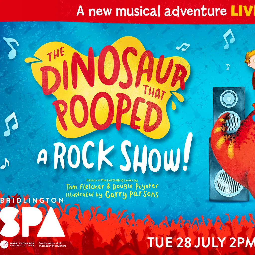 The Dinosaur That Pooped A Rock Show! at Bridlington Spa