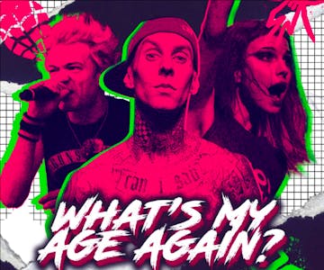What's My Age Again? Emo Kid & Pop Punk Night - Liverpool