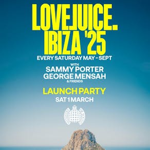 LoveJuice Ibiza Launch Party - Sat 1 March  Ministry Of Sound