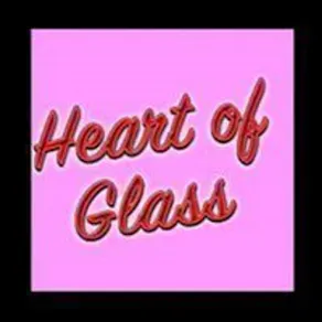 Heart of Glass *8TH BIRTHDAY BASH*