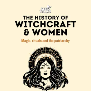Seed Talks: The History of Witchcraft & Women