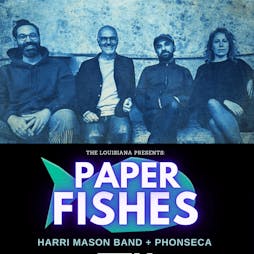 Paper Fishes (reschedule) + Support  Tickets | The Louisiana Bristol  | Wed 7th December 2022 Lineup