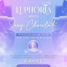 Euphoria meets sexy chocolate strictly 30's & over at The Ghost Nightclub