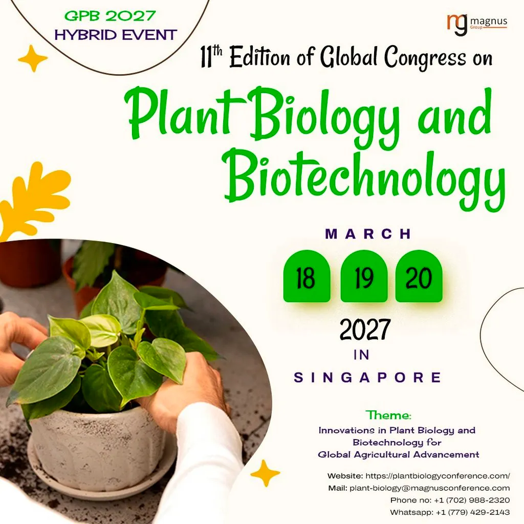 11th Edition of Global Congress on Plant Biology and Biotechnolo at Village Hotel Changi ,1 Netheravon Rd, Singapore 508502