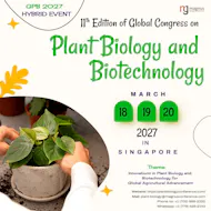 11th Edition of Global Congress on Plant Biology and Biotechnolo at Village Hotel Changi ,1 Netheravon Rd, Singapore 508502