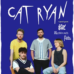 Cat Ryan / Low Girl / Rushbonds / Public House - Leeds