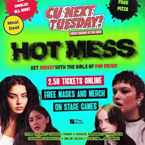 CU NEXT TUESDAY | HOT MESS|l 28/01/25