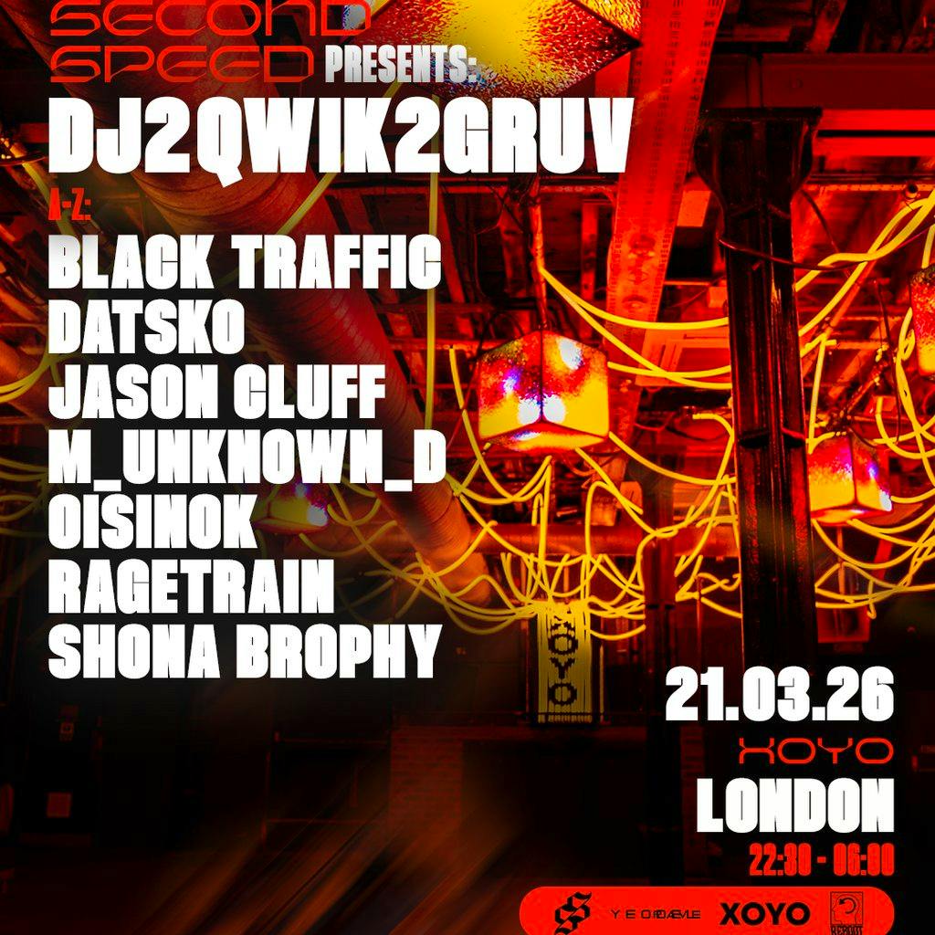Second Speed: DJ2QWIK2GRUV, Black Traffic, Jason Cluff, Datsko at XOYO